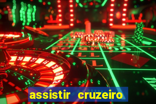 assistir cruzeiro ao vivo hd